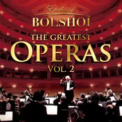 The Greatest Operas, Vol. 2 by Orchestra of the Bolshoi Theatre album reviews, ratings, credits
