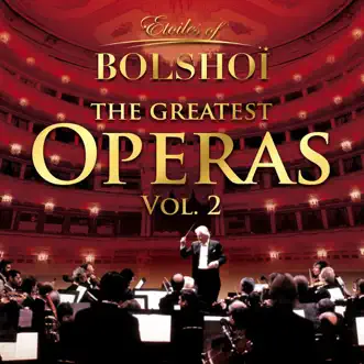 The Greatest Operas, Vol. 2 by Orchestra of the Bolshoi Theatre album reviews, ratings, credits