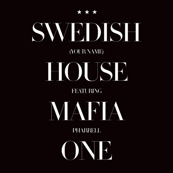 One (Your Name) [feat. Pharrell] - Swedish House Mafia