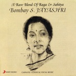 Bombay S. Jayashri - Intasowkhya: Kapi - Aadi