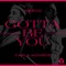 Gotta Be You - NERVO & Carla Monroe lyrics