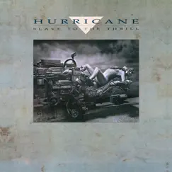 Slave to the Thrill by Hurricane album reviews, ratings, credits
