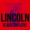 Black Tar Love - Lincoln lyrics