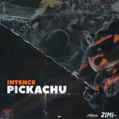 Pickachu - Single by Intence & Zimi album reviews, ratings, credits