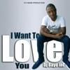 I Want to Love You - Single