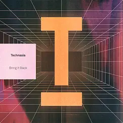 Bring It Back - Single by Technasia album reviews, ratings, credits