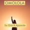 Omolola (feat. Ayomide) - So Grin lyrics