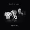 Eliza Hull - Rewind