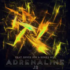 Adrenaline (feat. Bryce Fox & Roger Will) Song Lyrics