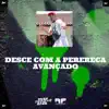 Stream & download Desce Com a Perereca Avançado (feat. MC GW & Mc Vuk Vuk)