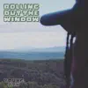 Rolling Out the Window - Single album lyrics, reviews, download