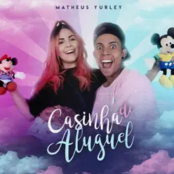 Casinha de Aluguel - Single - Matheus Yurley Casinha de Aluguel - Single - Matheus Yurley