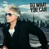 Do What You Can (Single Edit) - Single album lyrics, reviews, download