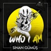 Sinan Gümüş - Who I Am