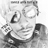 Idols and Rivals (feat. I$e) - Single album lyrics, reviews, download