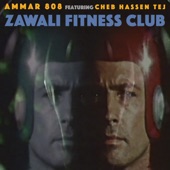 Ammar 808 - Zawali Fitness Club feat. Cheb Hassen Tej