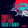 Lady Shade - Check It Man (Dub Edit)