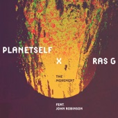 Planetself - The Movement (feat. Ras G & John Robinson)