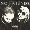 Stream & download No Friends - Single