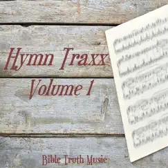 Hymn Traxx, Vol. 1 by Bible Truth Music album reviews, ratings, credits