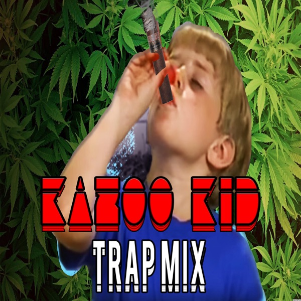 Kazoo Kid Trap Music