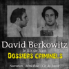 David Berkowitz, le fils de Sam: Dossiers criminels - John Mac