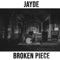 Broken Piece - Jayde lyrics