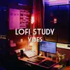 Lofi Study Vibes album lyrics, reviews, download