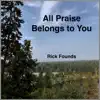 All Praise Belongs to You - Single album lyrics, reviews, download
