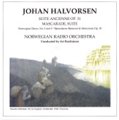 Halvorsen: Suite Ancienne, Op. 31 - Mascarade, Suite - Norwegian Dance, No. 5 & 6 - Bjørnstjerne Bjørnson in memoriam, Op. 30 artwork