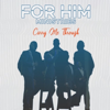 Carry Me Through - For Him Ministries