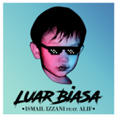 Luar Biasa (feat. Alif) by Ismail Izzani - cover art