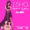 Ishq (feat. Shibani Kashyap) - Single album lyrics, reviews, download