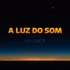 A Luz do Som, Vol. 06