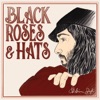 Black Roses & Hats