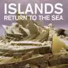Return to the Sea (10th Anniversary Remaster) album lyrics, reviews, download