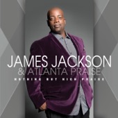 James Jackson & Atlanta Praise - God Will Show Up & Show Out