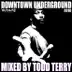 Downtown Underground 2010 Mix (Mixed by Todd Terry) album cover