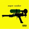 Super Soaker - Single