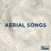 Aerial Songs - Single album lyrics, reviews, download