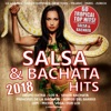 SALSA & BACHATA HITS 2018: 60 Tropical Top Hits