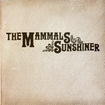 The Mammals - My Baby Drinks Water