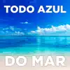 Todo Azul Do Mar (Cover) [feat. Diego de Almeida] - Single album lyrics, reviews, download