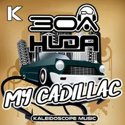 My Cadillac - Single by Huda Hudia & Dj30A album reviews, ratings, credits