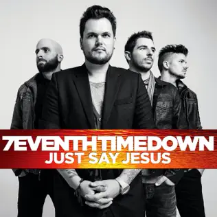 ladda ner album 7eventh Time Down - Just Say Jesus