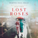 Martha Hall Kelly - Lost Roses: A Novel (Unabridged)