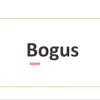 Bogus (feat. Erika Shipman) [Remix] - Single album lyrics, reviews, download