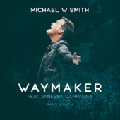 Waymaker (feat. Vanessa Campagna) [Radio Version] - マイケル・W・スミス