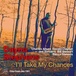 I'll Take My Chances by Dayna Stephens Quintet album reviews, ratings, credits