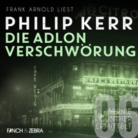 Philip Kerr - Die Adlon Verschwörung - Bernie Gunther ermittelt, Band 6 (ungekürzte Lesung) artwork